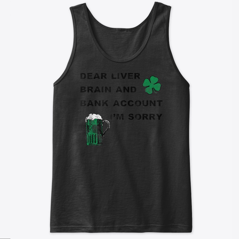 Dear Liver Brain And Bank Account I'm So
