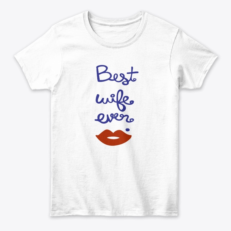 Best Wife Ever T Shirt for Women