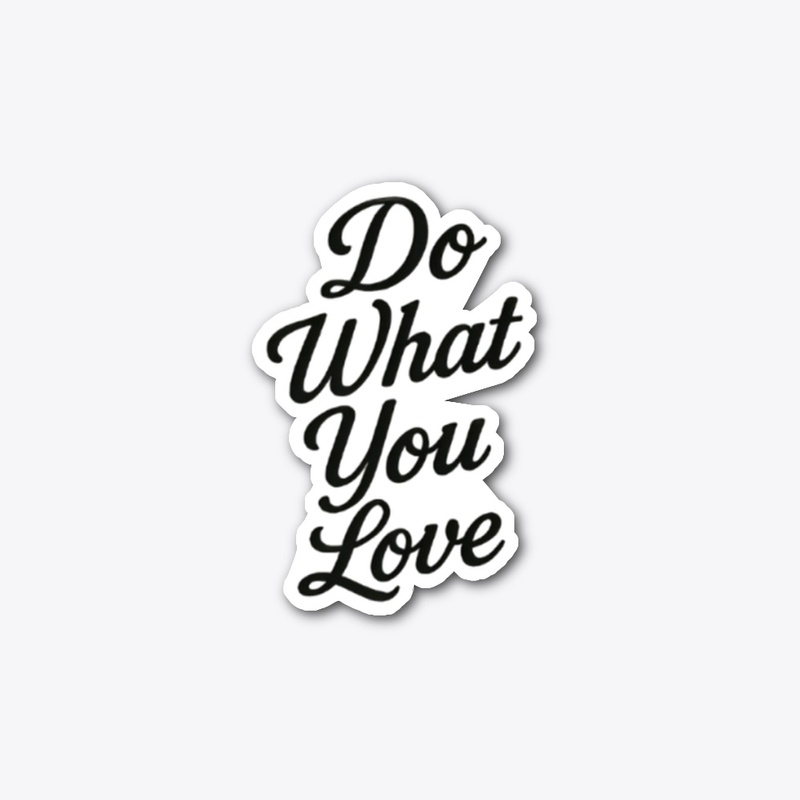 do what you love