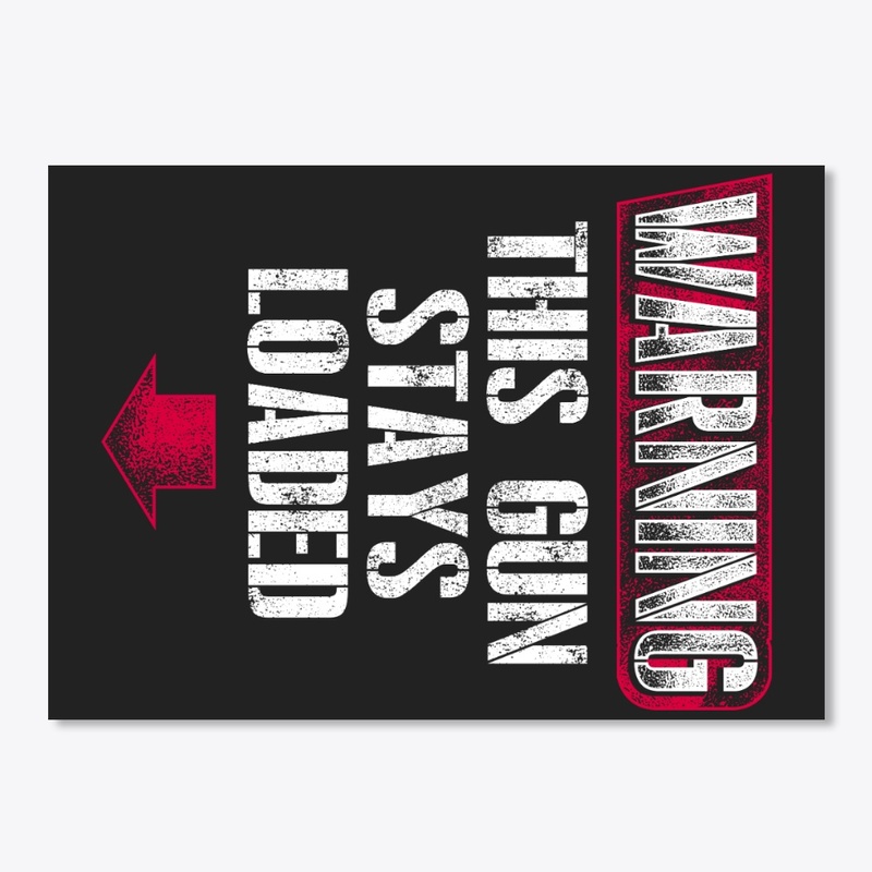 PATRIOTIC - THIS GUN STAYS LOADED M 0061