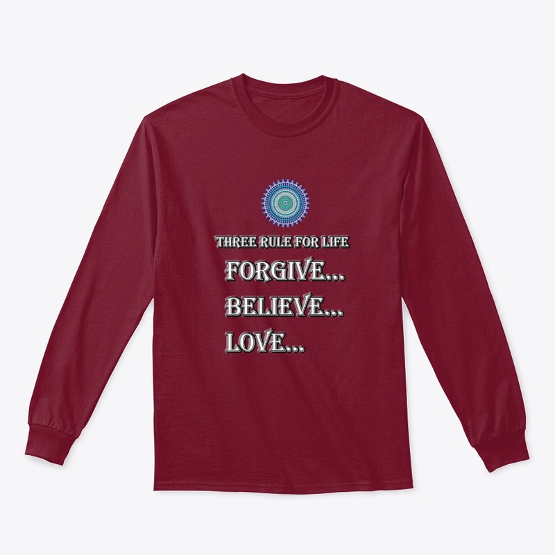 Three rules of life-Believe-Forgive-Love