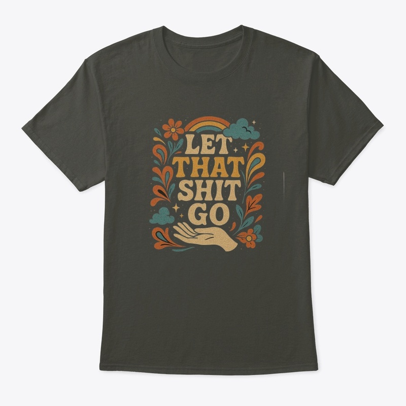 Let That Shit Go
