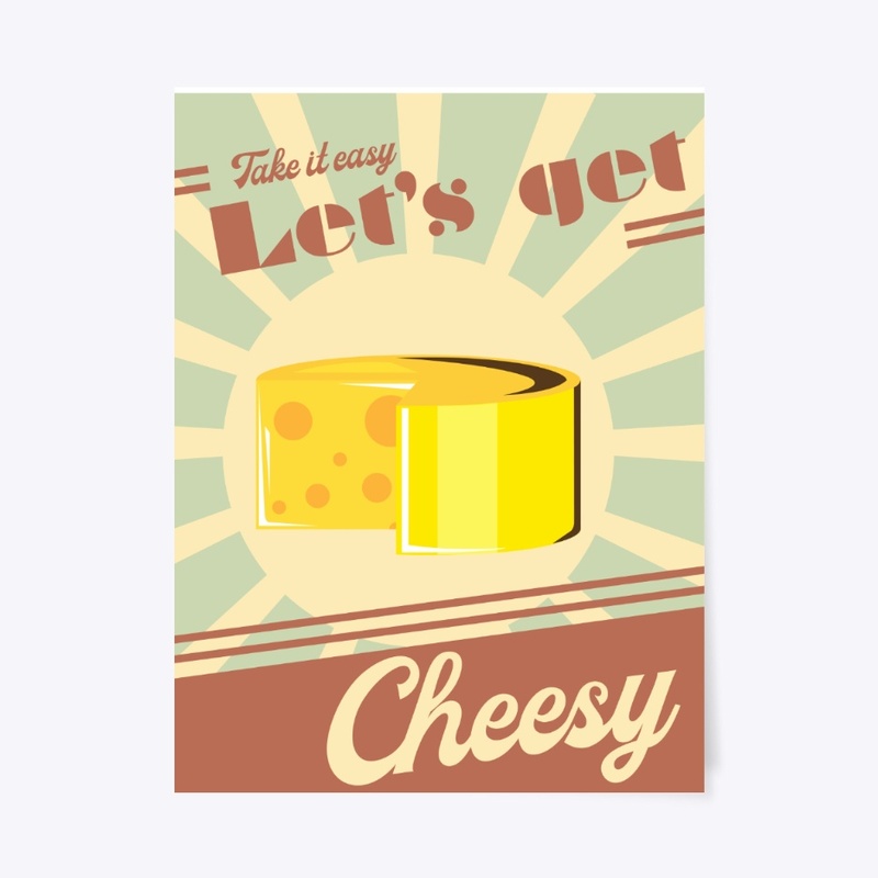 Let's get cheesy