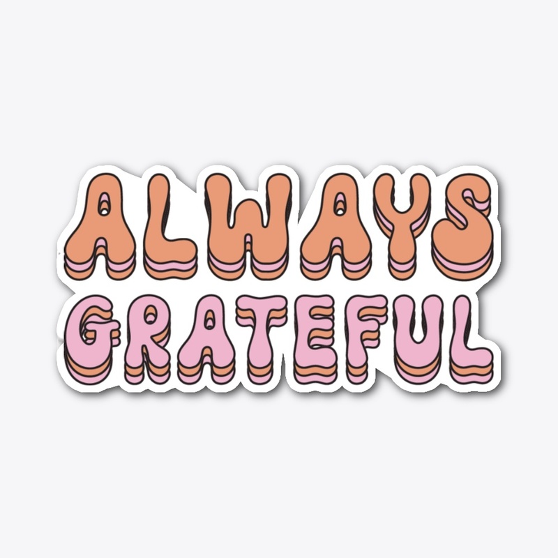 Always Grateful Groovy Quote