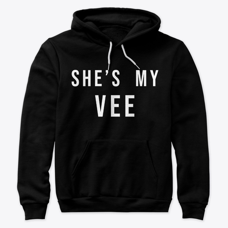 She's my Vee