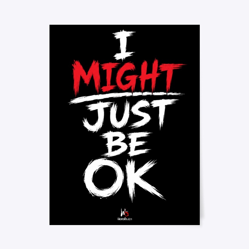 I Might Just Be Ok