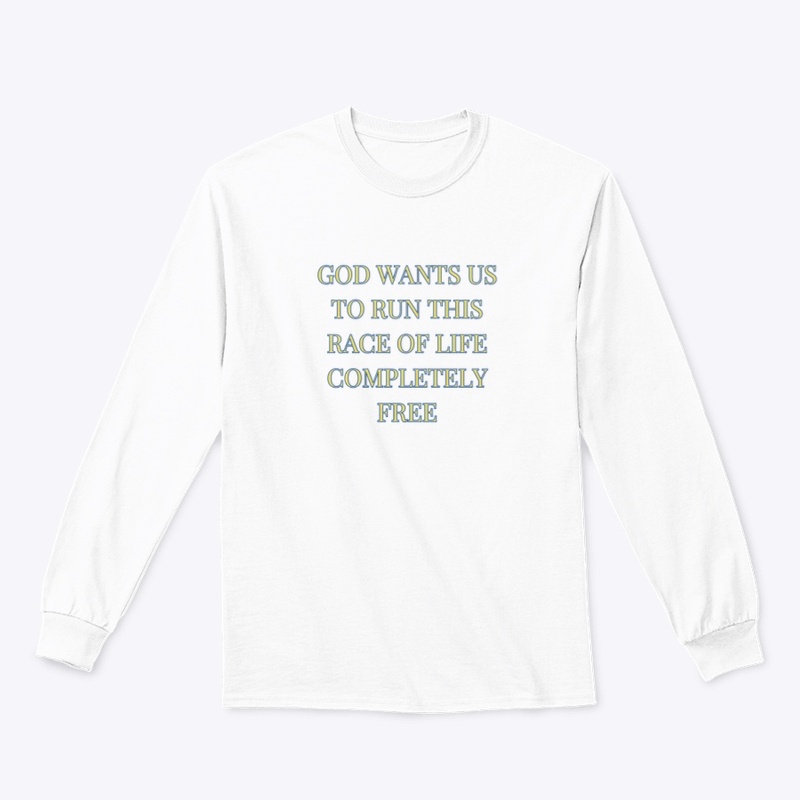 GOD WANTS US TO RUN THIS RACE FREE
