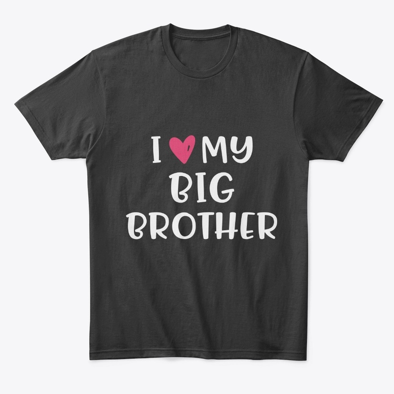 I love my big brother by Trinity