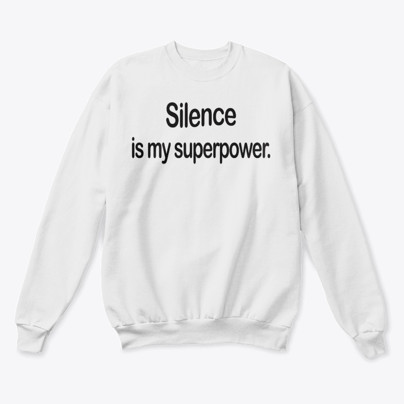 Silence is my superpower