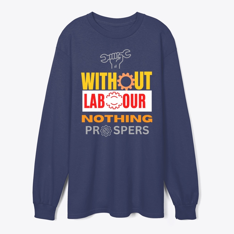 Without labor, nothing prospers