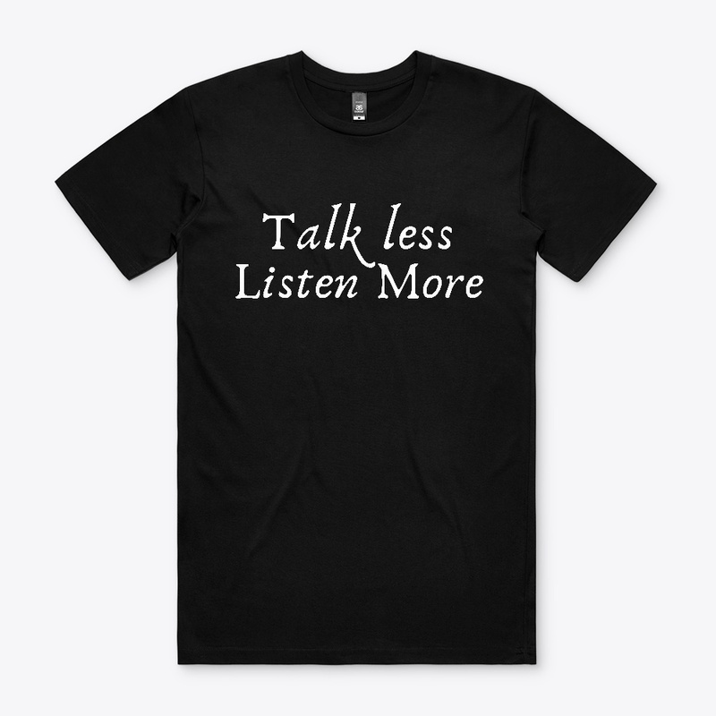 Talk Less, Listen More 