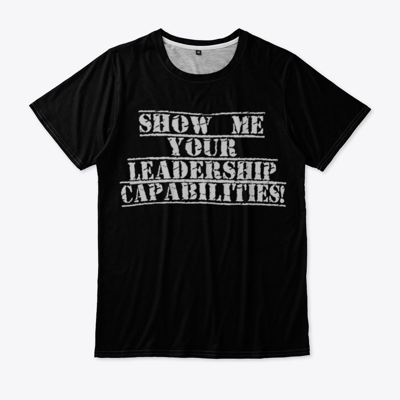 Show Me Your Leadership Capabilities!