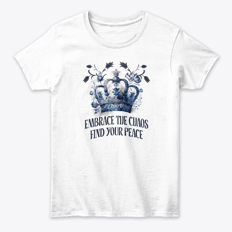 Embrace Chaos To Find Peace Crown Merch