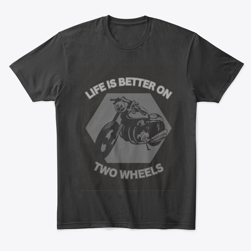 Life’s Better on Two Wheels Tee