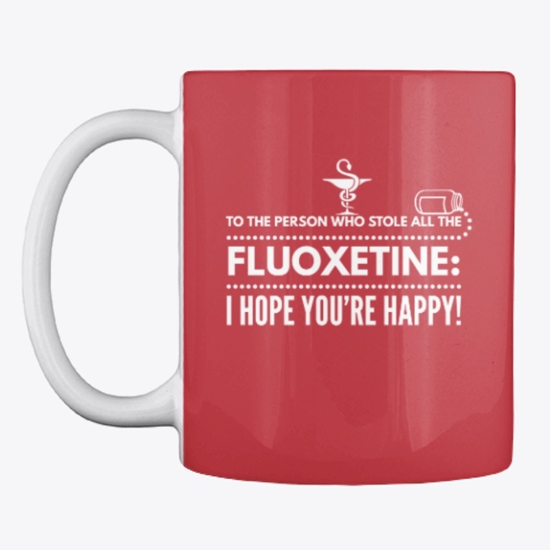 Stole  The Fluoxetine Hope You're Happy!