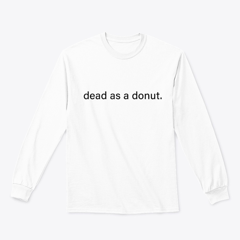 Dead as a donut
