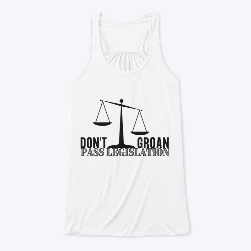 Don't groan pass legislation