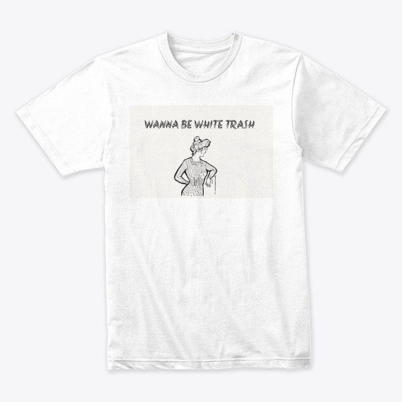 Wanna Be White Trash