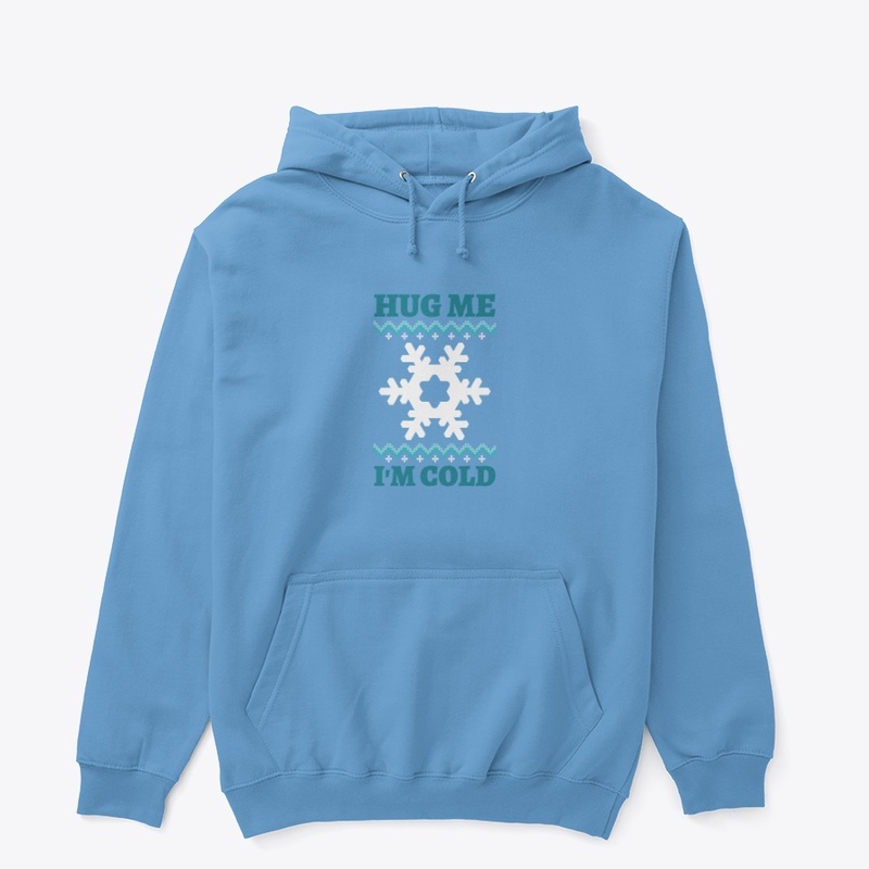 Hug Me Im Cold