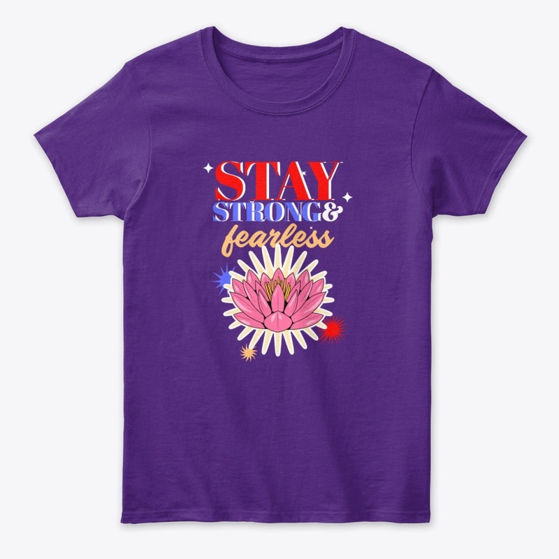 Stay strong and fearless