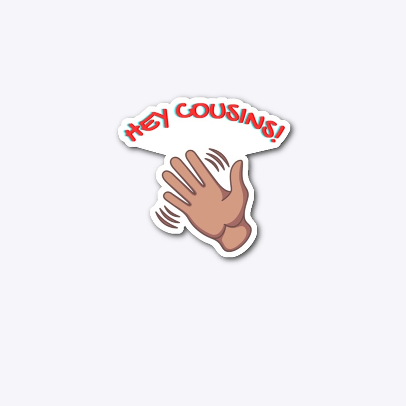 Hey Cousins!