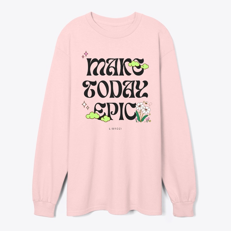 Make Today Epic