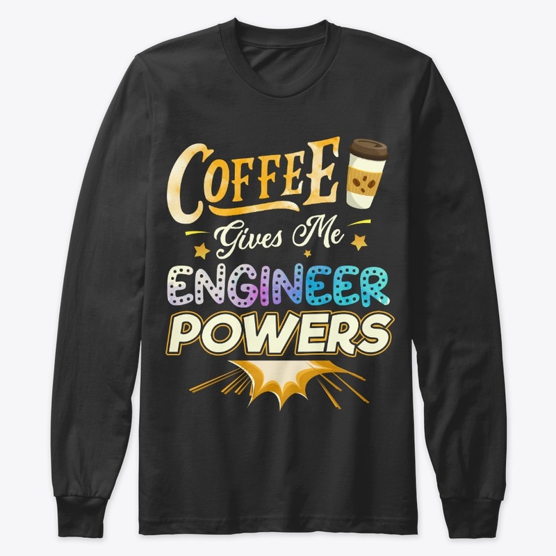 Funny Engineer Gift - Coffee Gives Me