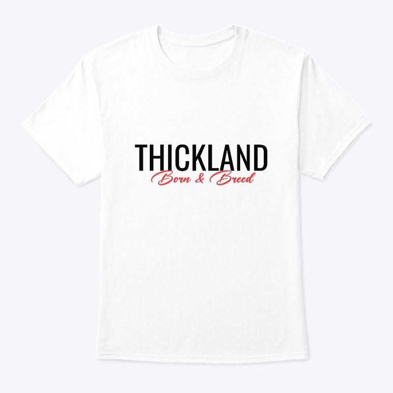 Thickland Born & Breed