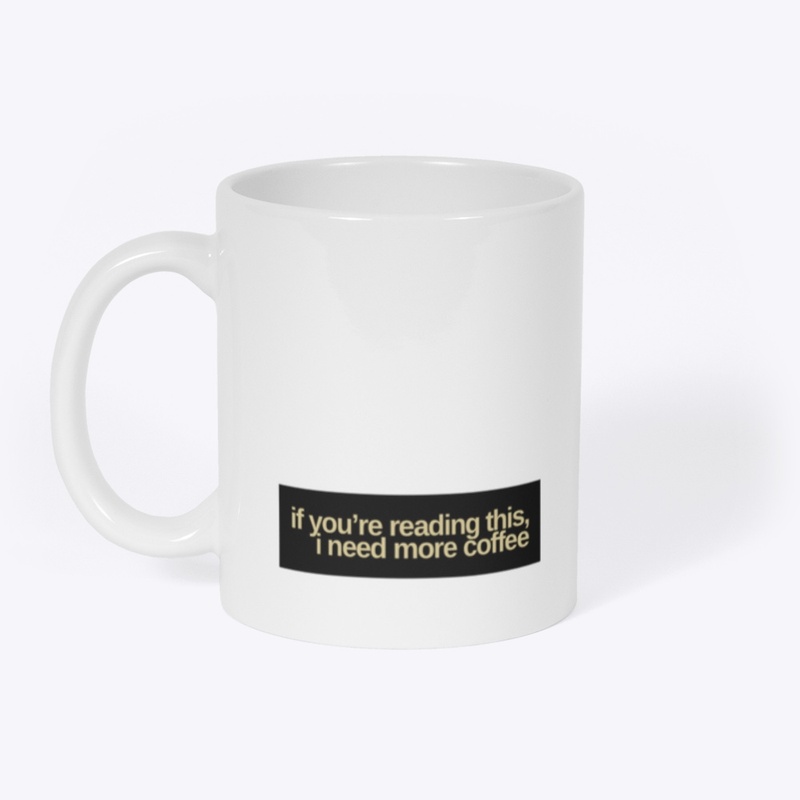 Need More Coffee Cup