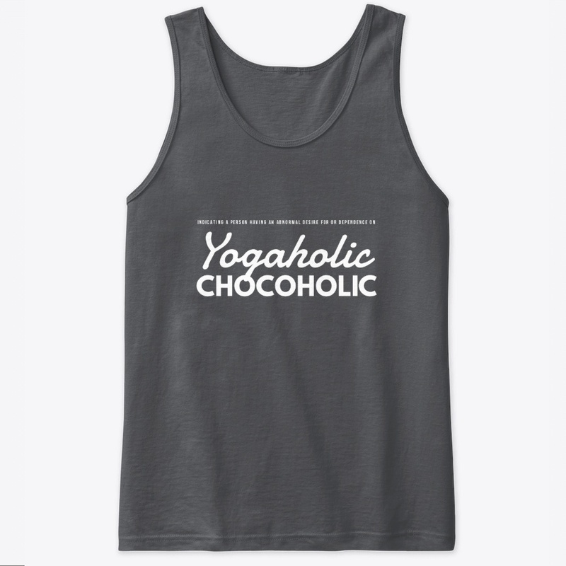Yogaholic / Chocoholic