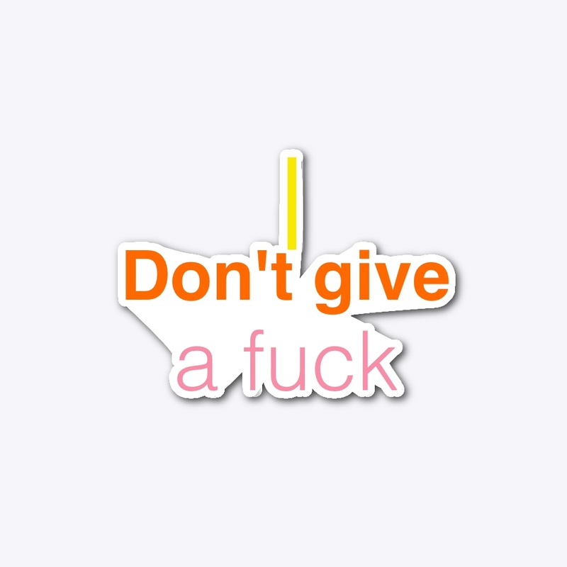 New trending I don’t give a fcuk product