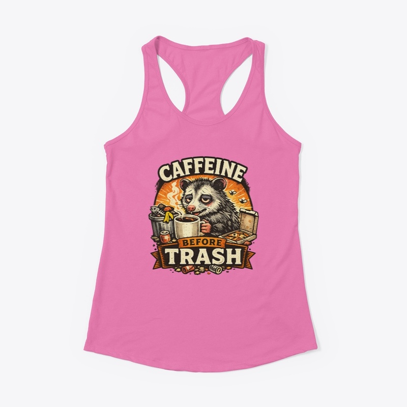 Caffeine Before Trash – Funny Opossum