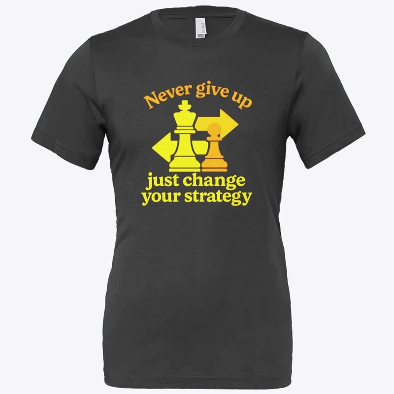 Never Give Up Strategy