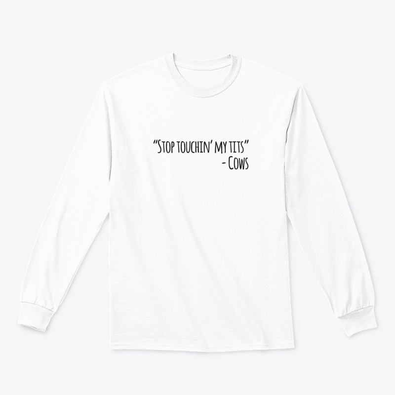 Stop Touchin' My Tits