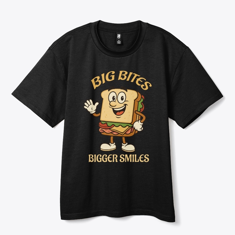 big bites bigger smiles - sandwich