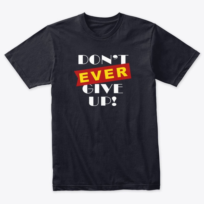 Don't ever give up White