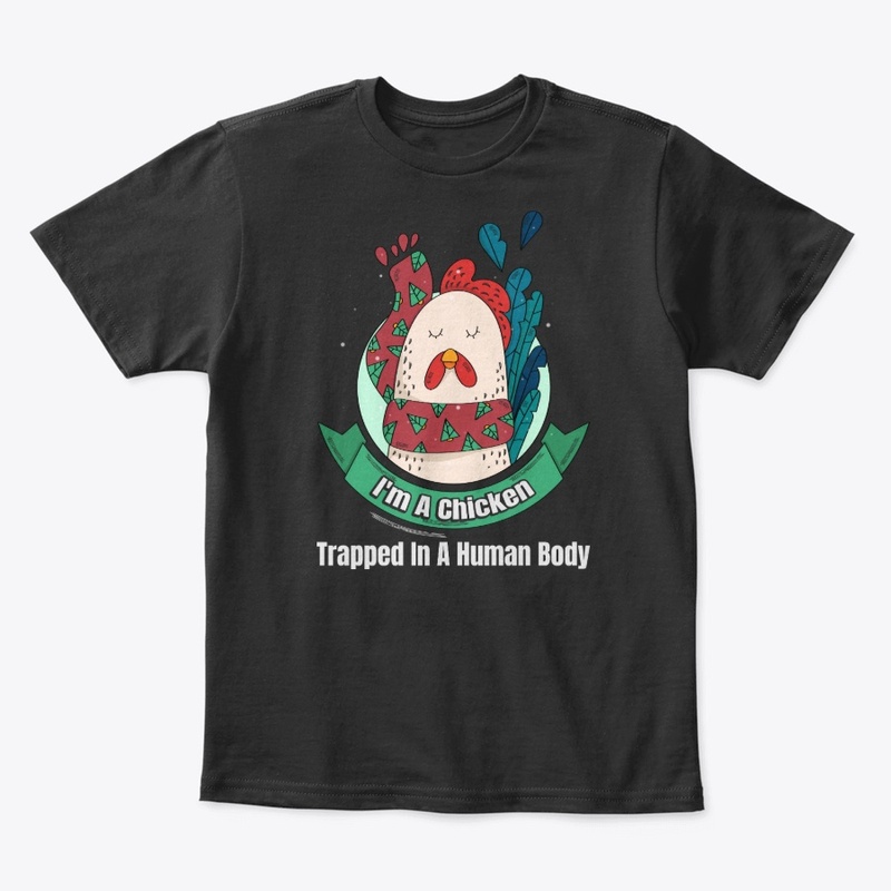 Chicken Lover Gift Trapped In Human Body