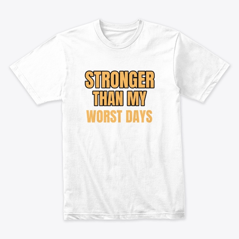 Stronger than my Worst Days