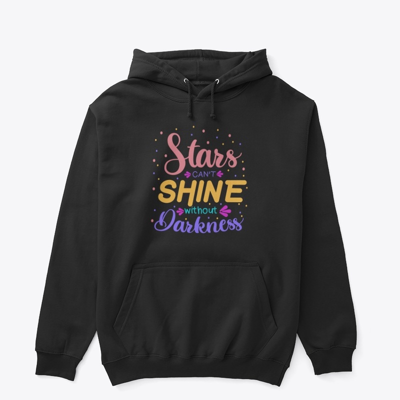 Stars Can't Shine Without Darkness