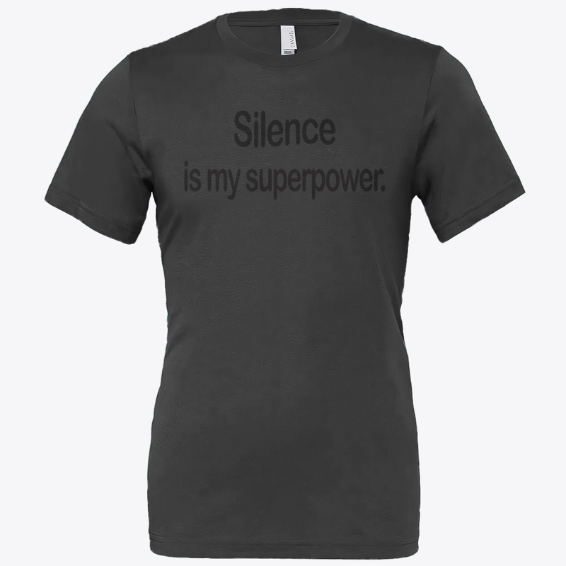 Silence is my superpower