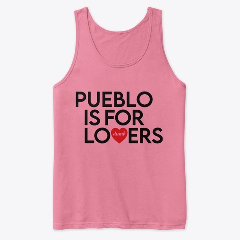 Pueblo Is For Lovers Neon Pink T-Shirt Front