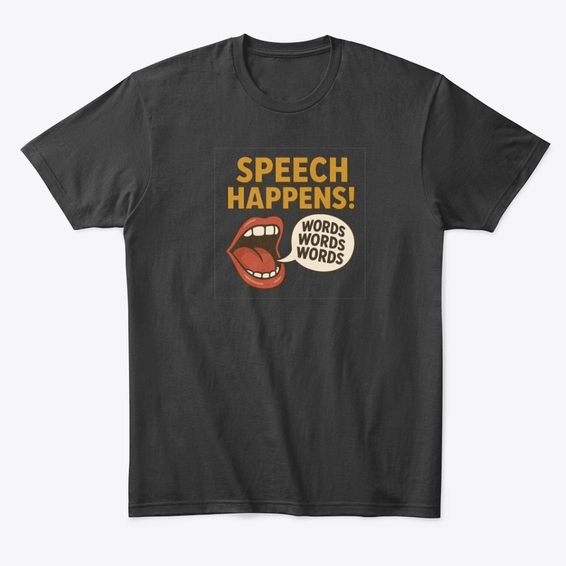Speech Happens