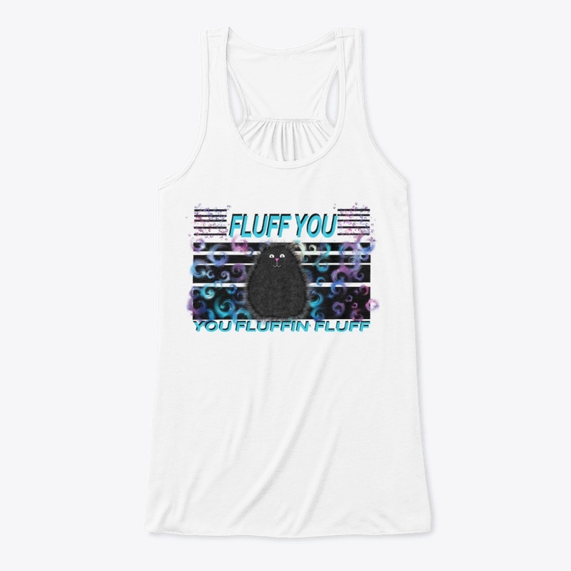 FLUFF YOU