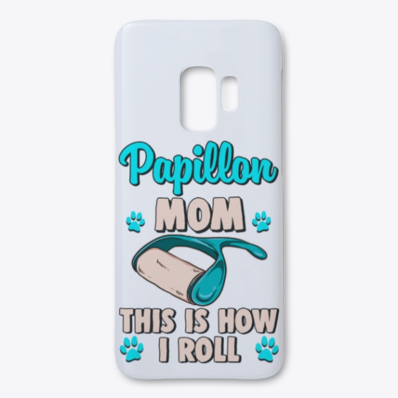 Papillon Mom, This Is How I Roll