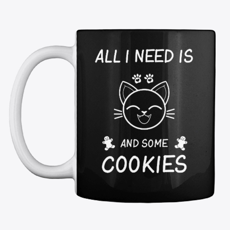 All I need is Cat And Cookies