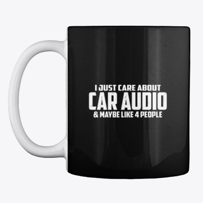 I Just Care About Car Audio nd 4 PPL