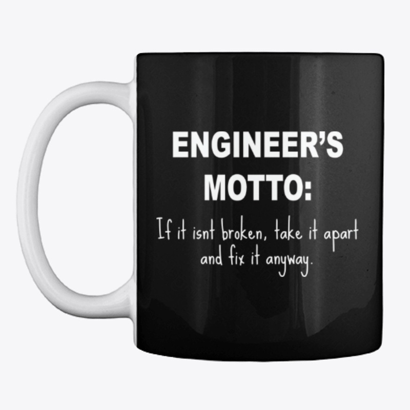 Engineering's Motto Fix It Anyway