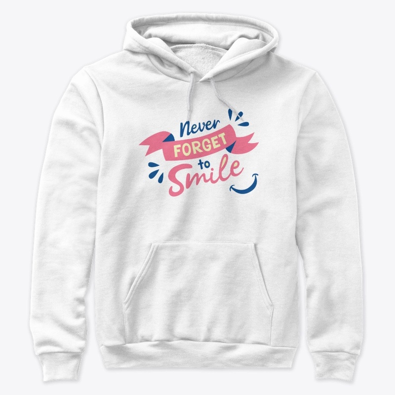 Never forget to smile