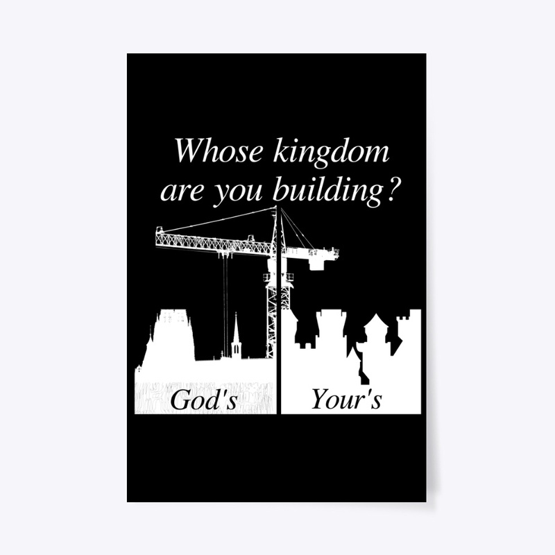 Whose Kingdom are you Building