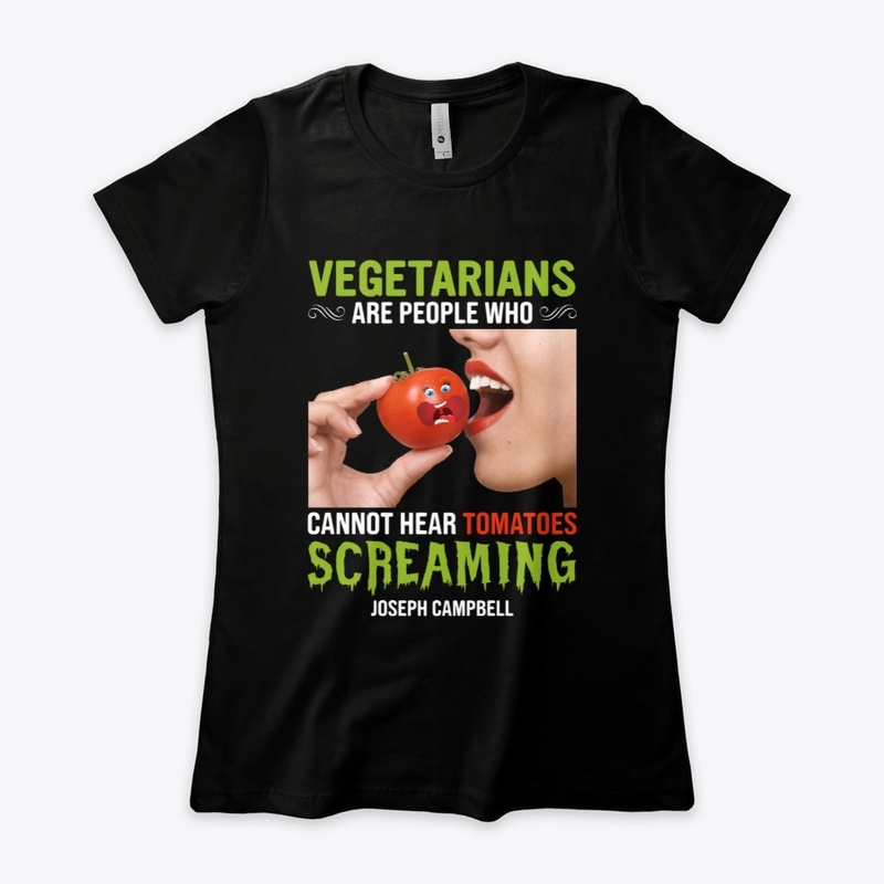 Vegetarians Can't Hear A Tomato Scream